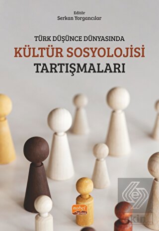 Türk Düşünce Dünyasında Kültür Sosyolojisi Tartışm