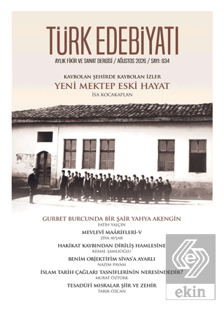 Türk Edebiyatı Aylık Fikir ve Sanat Dergisi Sayı: 634 Ağustos 2026 Kol