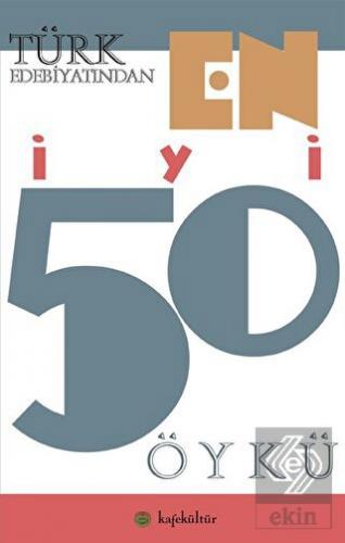 Türk Edebiyatından En İyi 50 Öykü