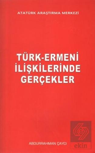 Türk-Ermeni İlişkilerinde Gerçekler