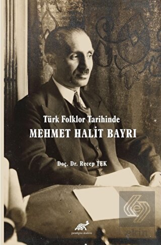 Türk Folklor Tarihinde Mehmet Halit Bayrı Türk Fol