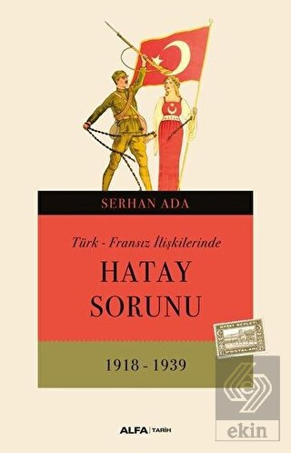 Türk - Fransız İlişkilerinde Hatay Sorunu