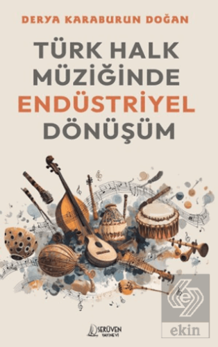 Türk Halk Müziğinde Endüstriyel Dönüşüm