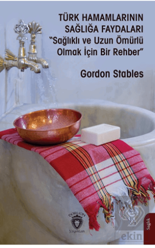 Türk Hamamlarının Sağlığa Faydaları"Sağlıklı ve Uz