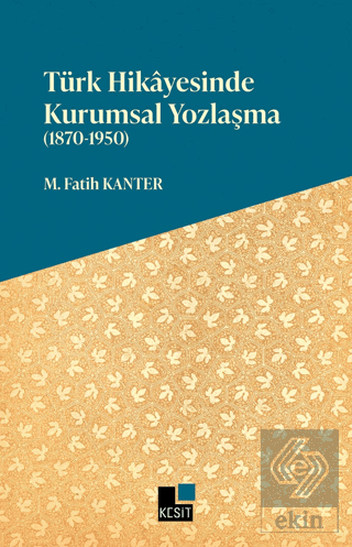 Türk Hikayesinde Kurumsal Yozlaşma (1870-1950)