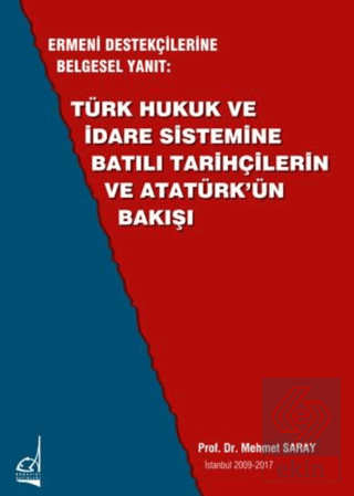 Türk Hukuk ve İdare Sistemine Batılı Tarihçilerin ve Atatürk'ün Bakışı
