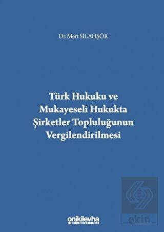Türk Hukuku ve Mukayeseli Hukukta Şirketler Toplul