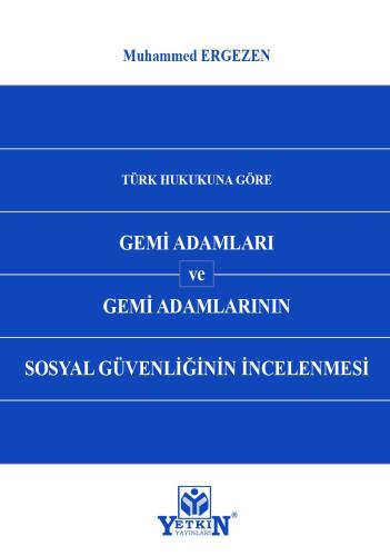 Türk Hukukuna Göre Gemi Adamları ve Gemi Adamlarının Sosyal Güvenliğin