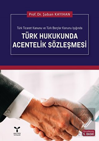 Türk Hukukunda Acentelik Sözleşmesi