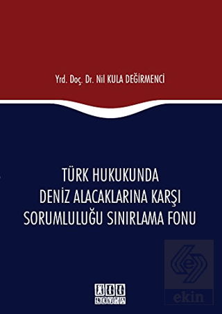 Türk Hukukunda Deniz Alacaklarına Karşı Sorumluluğ