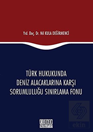 Türk Hukukunda Deniz Alacaklarına Karşı Sorumluluğ
