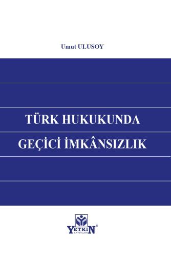 Türk Hukukunda Geçici İmkansılık