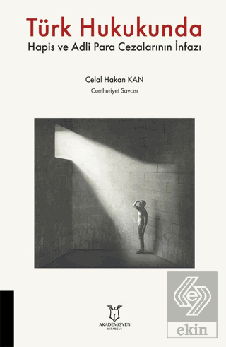 Türk Hukukunda Hapis ve Adli Para Cezalarının İnfa