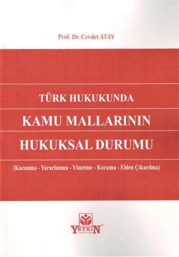 Türk Hukukunda Kamu Mallarının Hukuksal Durumu