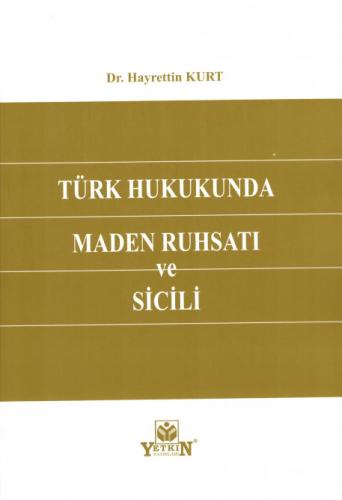 Türk Hukukunda Maden Ruhsatı ve Sicili