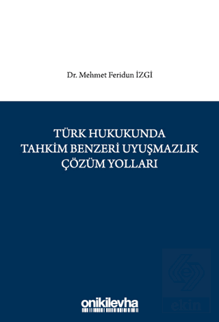 Türk Hukukunda Tahkim Benzeri Uyuşmazlık Çözüm Yol