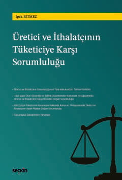 Türk Hukukunda Üretici ve İthalatçının Tüketiciye Karşı Sorumluluğu İp