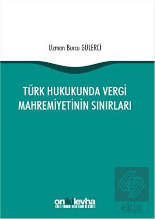 Türk Hukukunda Vergi Mahremiyetinin Sınırları