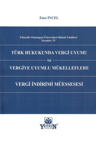 Türk Hukukunda Vergi Uyumu Ve Vergiye Uyumlu Mükelleflere Vergi İndiri