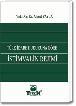 Türk İdare Hukukuna Göre İstimvalin Rejimi