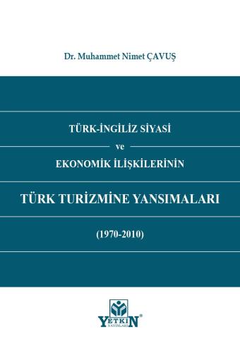 Türk - İngiliz Siyasi ve Ekonomik İlişkilerinin Türk Turizmine Yansıma