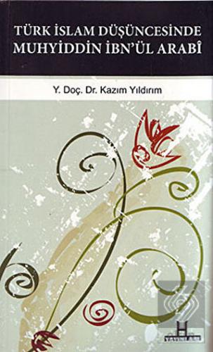 Türk İslam Düşüncesinde Muhyiddin İbn\'ül Arabi
