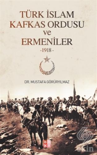 Türk İslam Kafkas Ordusu ve Ermeniler
