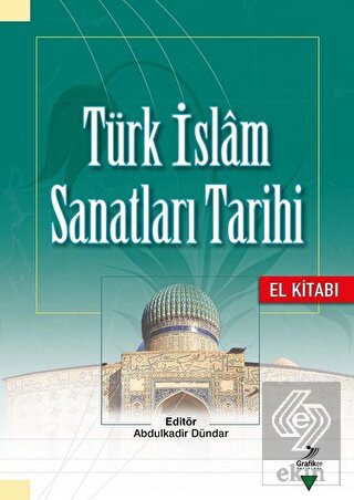 Türk İslam Sanatları Tarihi - El Kitabı