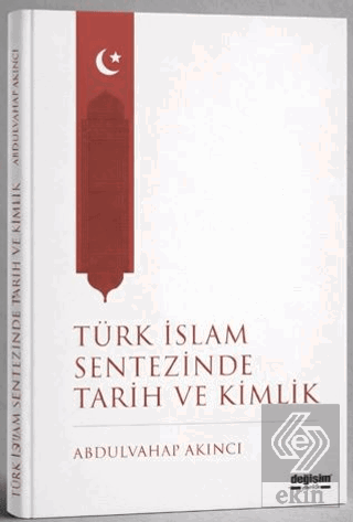 Türk İslam Sentezinde Tarih ve Kimlik