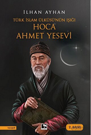 Türk İslam Ülküsü'nün Işığı Hoca Ahmet Yesevi