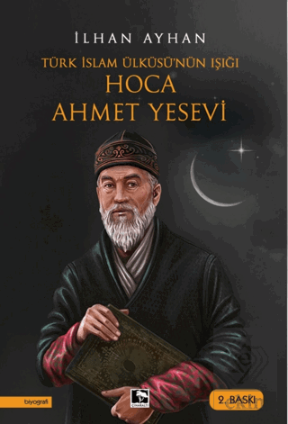 Türk İslam Ülküsü'nün Işığı Hoca Ahmet Yesevi