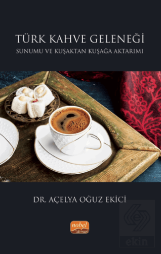 Türk Kahve Geleneği Sunumu ve Kuşaktan Kuşağa Akta