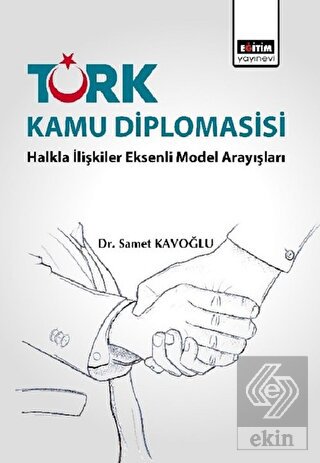 Türk Kamu Diplomasisi: Halkla İlişkiler Eksenli Mo