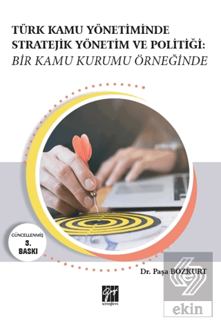 Türk Kamu Yönetiminde Stratejik Yönetim ve Politiğ