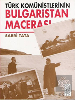 Türk Komünistlerinin Bulgaristan Macerası