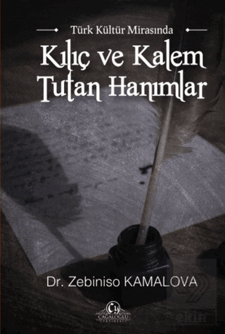 Türk Kültür Mirasında Kılıç ve Kalem Tutan Hanımla