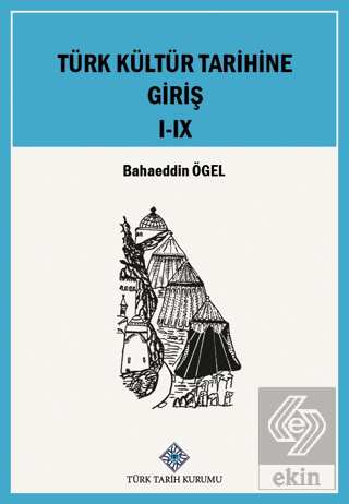 Türk Kültür Tarihine Giriş I - IX. Cilt Takım
