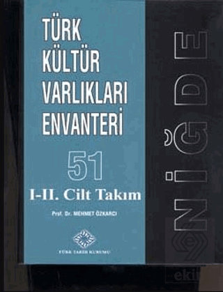Türk Kültür Varlıkları Envanteri 51 Niğde I-II