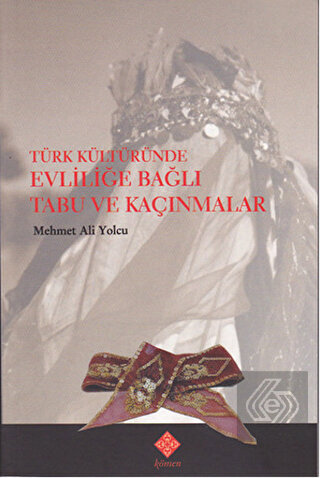 Türk Kültüründe Evliliğe Bağlı Tabu ve Kaçınmalar