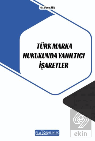 Türk Marka Hukukunda Yanıltıcı İşaretler