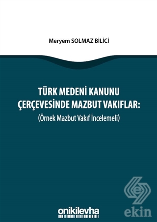Türk Medeni Kanunu Çerçevesinde Mazbut Vakıflar (Ö