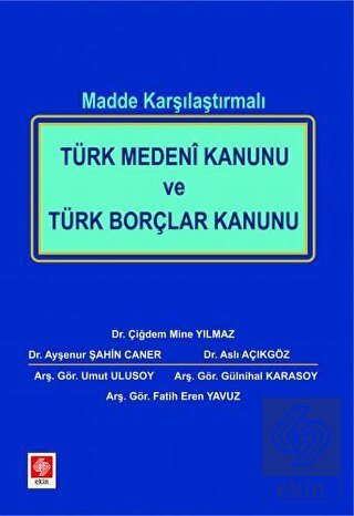Türk Medeni Kanunu ve Türk Borçlar Kanunu Madde Karşılaştırmalı Çiğdem