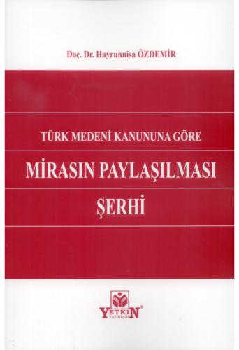 Türk Medeni Kanununa Göre Mirasın Paylaşılması Şerhi