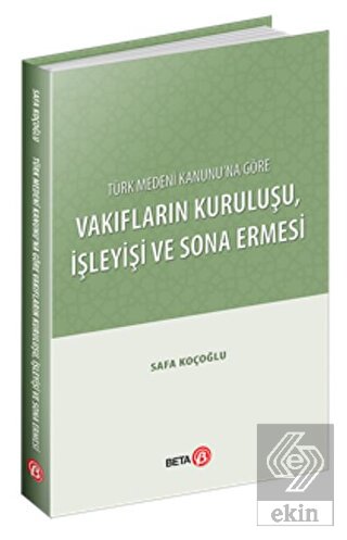 Türk Medeni Kanunu'na Göre Vakıfların Kuruluşu İşl