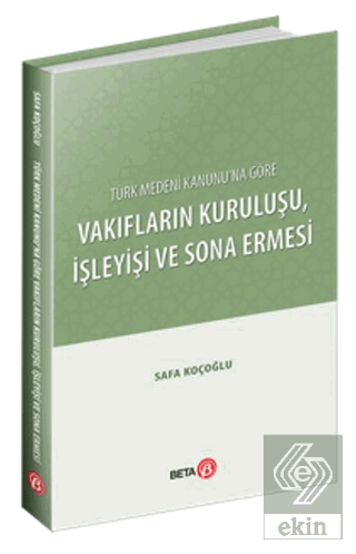 Türk Medeni Kanunu'na Göre Vakıfların Kuruluşu İşl