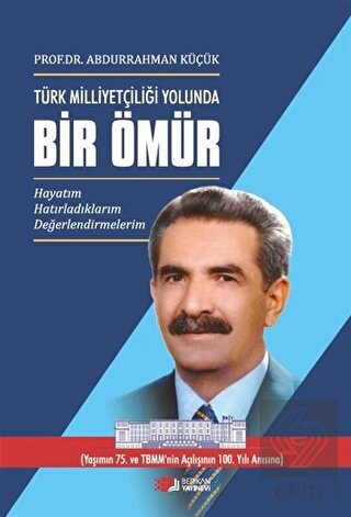 Türk Milliyetçiliği Yolunda Bir Ömür (3 Cilt Takım