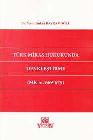 Türk Miras Hukukunda Denkleştirme (MK m. 669 – 675)