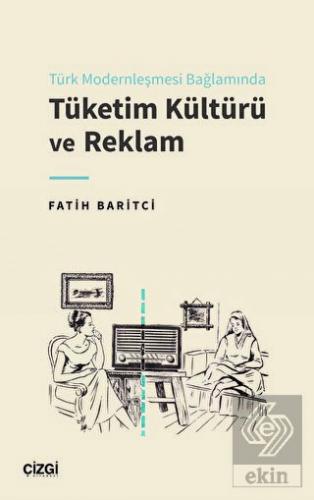 Türk Modernleşmesi Bağlamında Tüketim Kültürü ve R