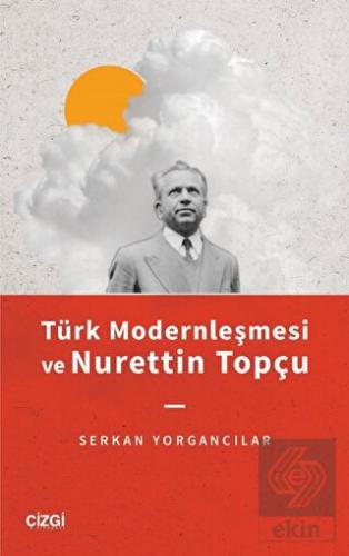 Türk Modernleşmesi ve Nurettin Topçu