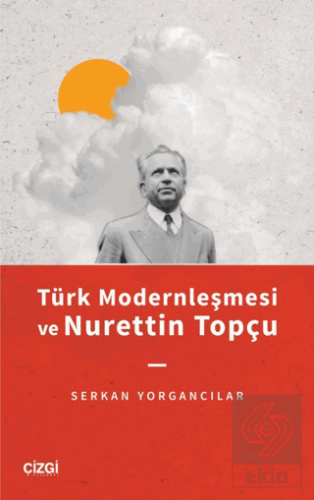 Türk Modernleşmesi ve Nurettin Topçu